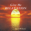 Give Me Relaxation