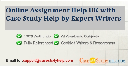 Online Assignment Help Uk With Case Study Help By Expert Writers