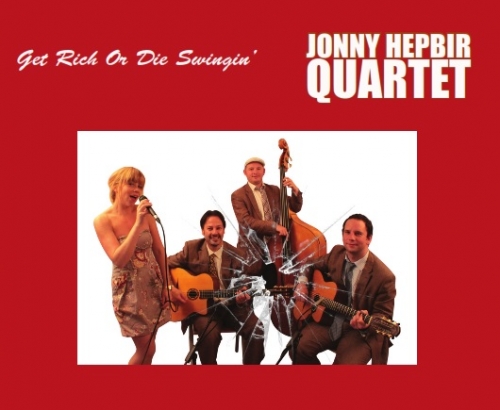 Get Rich Or Die Swingin' by the Jonny Hepbir Quartet