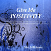 Give Me Positivity